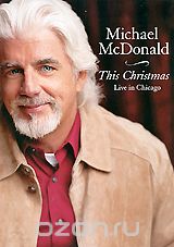 Michael McDonald: This Christmas - Live In Chicago